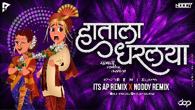 Hatala Dharlaya - Its AP Remix & Noddy Remix